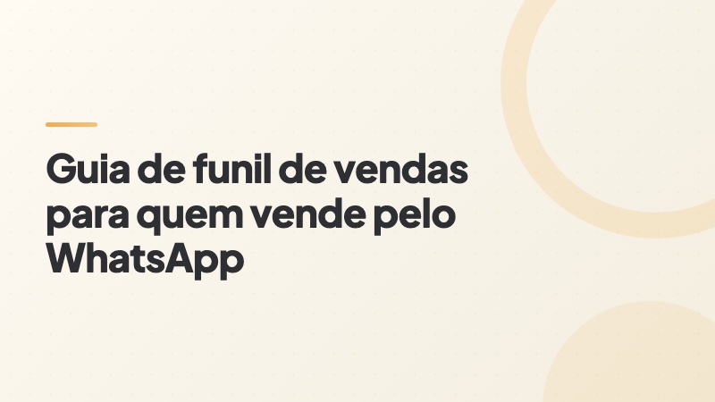 Capa do artigo: guia de funil de vendas para quem vende pelo WhatsApp