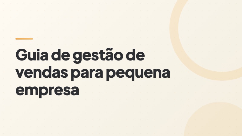 Capa do artigo: guia de gestão de vendas para pequena empresa