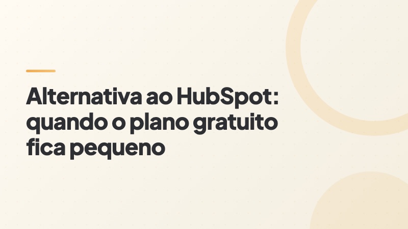 Capa do artigo: alternativa ao HubSpot quando o plano gratuito fica pequeno