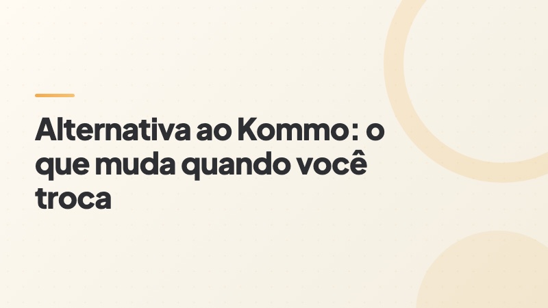 Capa do artigo: Alternativa ao Kommo, o que muda quando você troca